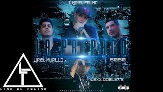 Lino el Felino  La Prepago ft 5050 Lexx Doblexs amp Uriel Murillo Audio Oficial [upl. by Ozkum289]