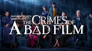 Fantastic Beasts The Crimes of a Bad Film REVIEW [upl. by Ajnin]