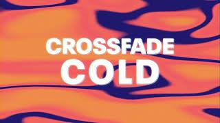 Crossfade  Cold Official Audio [upl. by Lowndes739]