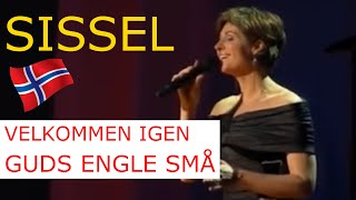 Sissel  Velkommen igen Guds engle små [upl. by Notrem]