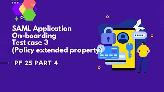 SAML App onboard Test case 3Policy extended property PingFederate Complete course  PF 25 part4 [upl. by Janyte391]