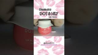 Dot and key lip balm review lipbalm dotandkey ugc ugccommunity skincareproducts skincare [upl. by Raymond]