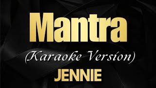 Mantra  Karaoke with Lyrics  JENNIE [upl. by Beaudoin680]