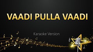 Vaadi Pulla Vaadi  Hiphop Tamizha Karaoke Version [upl. by Trotta]