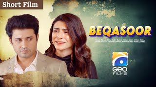 Beqasoor  Short Film  Babar Khan  Zubab Rana  Geo Films [upl. by Muriel]