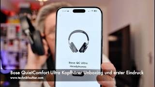 Bose QuietComfort Ultra Kopfhörer Unboxing und erster Eindruck [upl. by Euqinobe576]