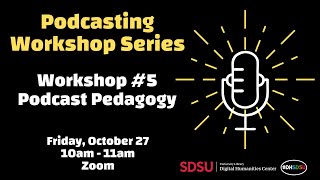 Digital Humanities Virtual Podcasting Workshop Series 5 Podcast Pedagogy [upl. by Nyllek]