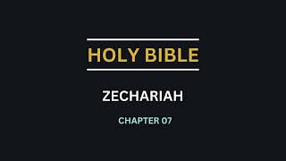 ZECHARIAH CHAPTER 07  The Lord reproves hypocrisy in fasts [upl. by Nuahsel]