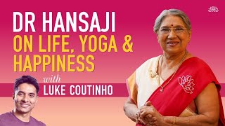 Unlocking Lifes Secrets Dr Hansaji Shares Insights on Life and Yoga with Luke Coutinho [upl. by Hijoung394]