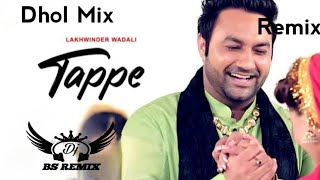 Tappe Lakhwinder Wadali  Dhol Remix Song  New Punjabi Remix Song  Punjabi Remix Song [upl. by Gamber753]