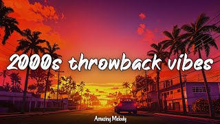 2000s music hits throwback playlist 2000s vibes mix [upl. by Oiceladni]