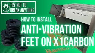 How to install Antivibration feet on Bambu lab X1 Carbon P1P and P1S [upl. by Jacquet]