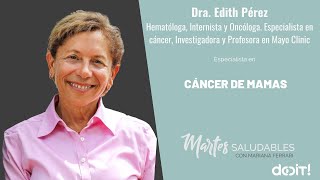 Cáncer de mama  Dra Edith Pérez Especialista en cáncer Investigadora y Profesora en Clinica Mayo [upl. by Felske]