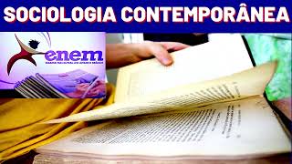 SOCIOLOGIA CONTEMPORÂNEA│10 QUESTÕES QUE MAIS CAEM NO ENEM [upl. by Akla]