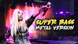 Nicki MinajSuper BassMetal Version [upl. by Henka]