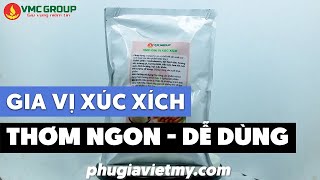 LÀM XÚC XÍCH THƠM NGON DỄ DÀNG VỚI VMC  GIA VỊ XÚC XÍCH  PHỤ GIA VIỆT MỸ™ [upl. by Eibbob]