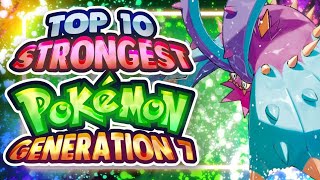 Top 10 Strongest Pokémon from Generation 7  Pokémon Sun and Moon Power Rankings [upl. by Tuhn217]