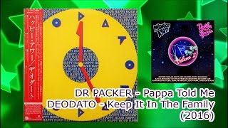 DR PACKER  Pappa Told Me 2016  DEODATO  Keep It In The Family 1982 Disco Reedit NuDisco [upl. by Klepac]