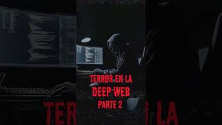 TERROR en la DEEP WEB  PARTE 2  deepweb darkweb horrorstories [upl. by Rushing]