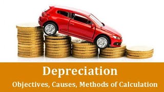 Depreciation Meaning  Factors Requirement for Calculation of Depreciation  Methods of Depreciation [upl. by Ecirtaeb179]