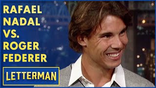 Rafael Nadal On His Rivalry With Roger Federer  David Letterman [upl. by Narine]