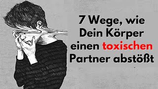 Toxische Liebe 7 Wege wie Dein Körper einen toxischen Partner abstößt [upl. by Nnadroj510]