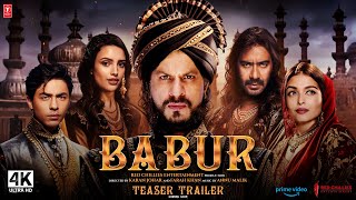 Babur  The Mughal Emperor  Teaser Trailer  Shah Rukh Khan Ajay Devgan Aishwarya Rai Tripti [upl. by Bonneau]