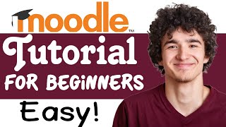 Moodle Tutorial For Beginners  How To Use Moodle [upl. by Ransom536]