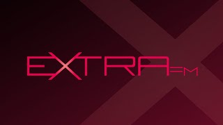 Extra FM  Live Stream [upl. by Waylon]