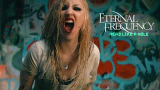 Eternal Frequency  Head Like A Hole Official Music Video [upl. by Ynohtnaeoj131]