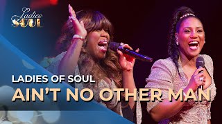 Ladies of Soul 2018  Aint No Other Man [upl. by Enilehcim]