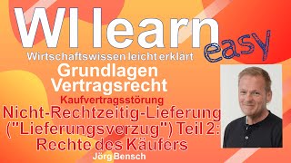 NichtRechtzeitigLieferung quotLieferungsverzugquot Teil 2 Rechte des Käufers [upl. by Ahsatsan]