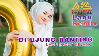 Lagu Joget Minang Remix  Di Ujung Ranting  Remix Top [upl. by Saleme]