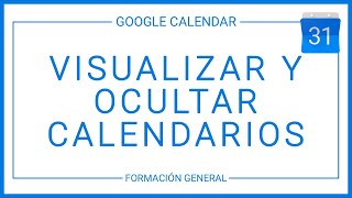 Visualizar y ocultar calendarios en Google Calendar [upl. by Reo]