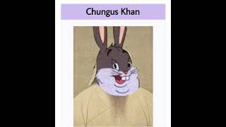 Chungus Khan [upl. by Liw]