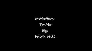 It Matters To Me By Faith Hill lyrics [upl. by Decato]