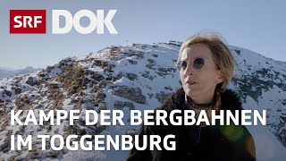 Bergbahnen im Streit – Die Zukunft des Wintertourismus im Toggenburg  Reportage  SRF [upl. by Clova]