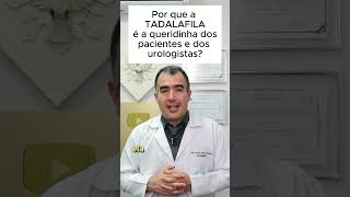 Por que a TADALAFILA é a queridinha dos pacientes e dos urologistas [upl. by Virnelli]