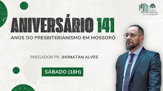 141 anos do Presbiterianismo em Mossoró  Rev Jhonatan [upl. by Tsepmet885]