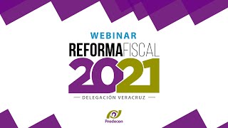 Webinar Reforma Fiscal 2021  Veracruz [upl. by Weil]