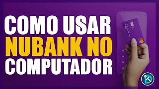 Como usar o Nubank no Computador [upl. by Anneyehc569]