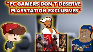 quotPC Gamers Dont Deserve PlayStation Exclusivesquot PlayStation Fanboy Begs For Games To Stay Exclusive [upl. by Esorrebma]