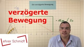 Die verzögerte Bewegung  Bremsvorgang  Mechanik  Physik  Lehrerschmidt [upl. by Llerred]