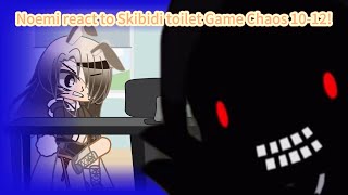 Noemi reacts to Skibidi toilet Game Chaos 1012 [upl. by Lodnar181]