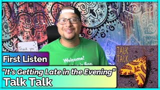 Talk Talk Its Getting Late in the Evening REACTION amp REVIEW [upl. by Antsirhc496]