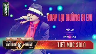 QUAY LẠI GIƯỜNG ĐI EM  ANH TÀI HÀ LÊ  Tiết mục SOLO tại ANH TRAI VƯỢT NGÀN CHÔNG GAI 2024 [upl. by Rento]