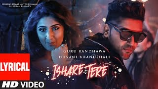 ISHARE TERE Song With Lyrics  Guru Randhawa Dhvani Bhanushali  DirectorGifty  Bhushan Kumar [upl. by Queridas]