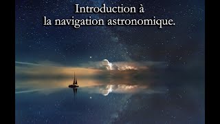 Introduction à la navigation astronomique [upl. by Saxet899]