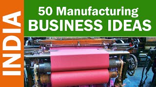 50 Manufacturing Business Ideas in India [upl. by Ecirtaeb]