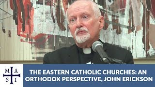 The Eastern Catholic Churches An Orthodox Perspective John Erickson [upl. by Rieth980]